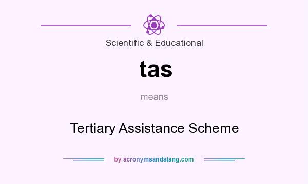 What does tas mean? It stands for Tertiary Assistance Scheme