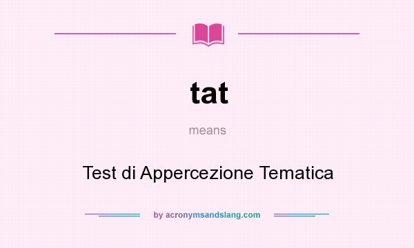 What does tat mean? It stands for Test di Appercezione Tematica