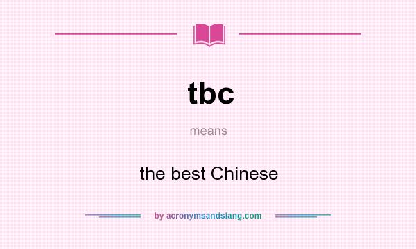 What does tbc mean? It stands for the best Chinese