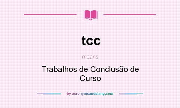 What does tcc mean? It stands for Trabalhos de Conclusão de Curso