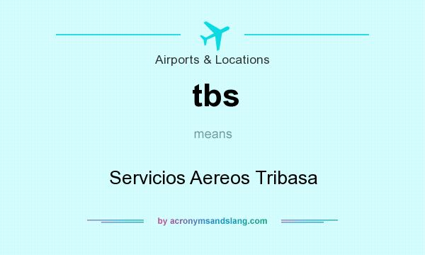 What does tbs mean? It stands for Servicios Aereos Tribasa