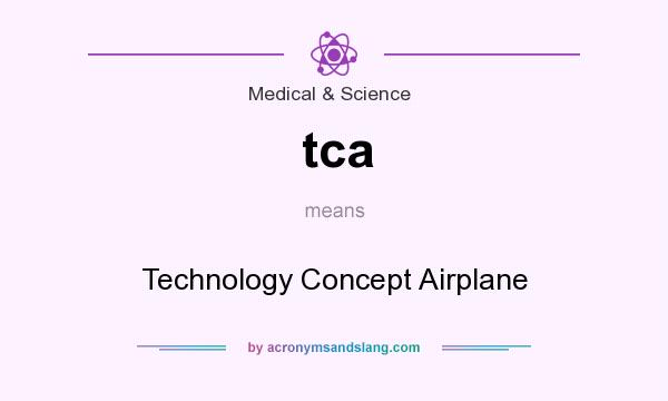 What does tca mean? It stands for Technology Concept Airplane