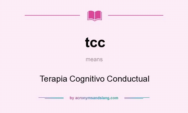 What does tcc mean? It stands for Terapia Cognitivo Conductual