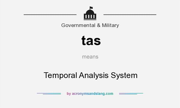 What does tas mean? It stands for Temporal Analysis System