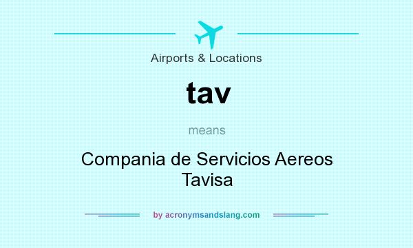 What does tav mean? It stands for Compania de Servicios Aereos Tavisa