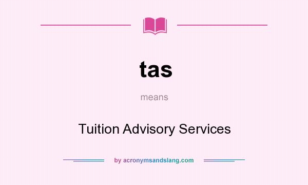 What does tas mean? It stands for Tuition Advisory Services