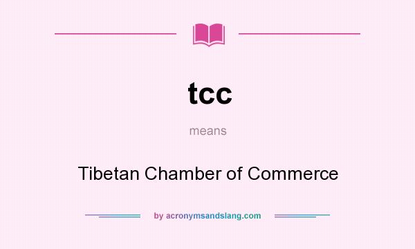 What does tcc mean? It stands for Tibetan Chamber of Commerce