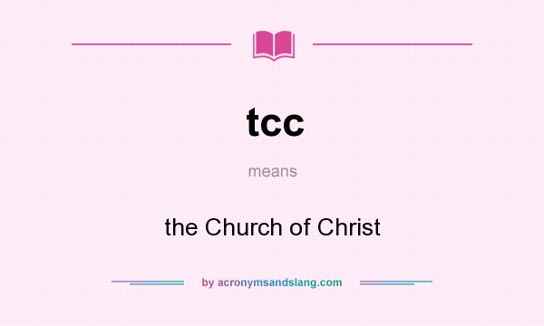 What does tcc mean? It stands for the Church of Christ