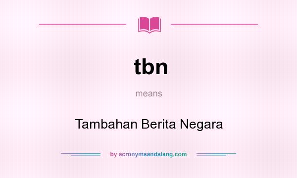 What does tbn mean? It stands for Tambahan Berita Negara
