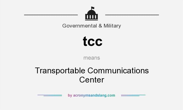 What does tcc mean? It stands for Transportable Communications Center