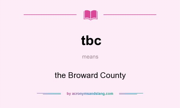 What does tbc mean? It stands for the Broward County