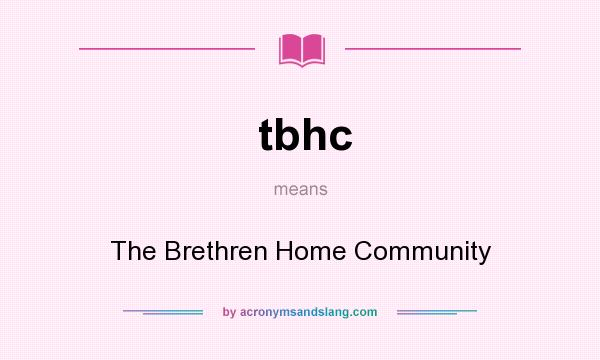 What does tbhc mean? It stands for The Brethren Home Community