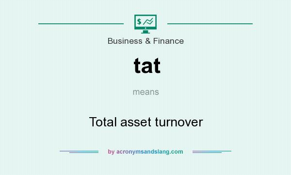 What does tat mean? It stands for Total asset turnover
