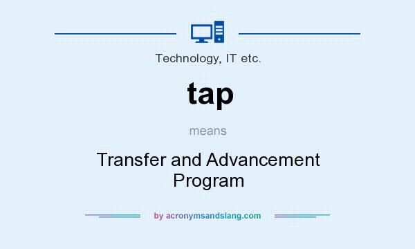 What does tap mean? It stands for Transfer and Advancement Program