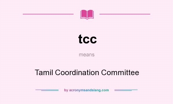What does tcc mean? It stands for Tamil Coordination Committee