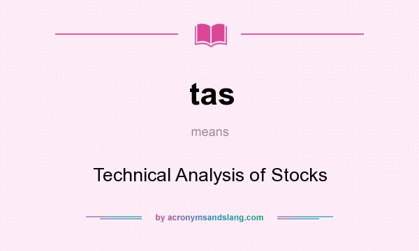 What does tas mean? It stands for Technical Analysis of Stocks