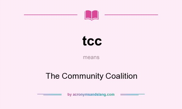 What does tcc mean? It stands for The Community Coalition