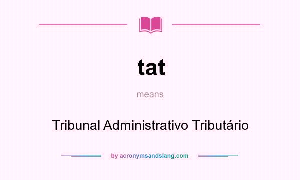 What does tat mean? It stands for Tribunal Administrativo Tributário
