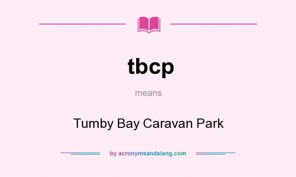 What does tbcp mean? It stands for Tumby Bay Caravan Park
