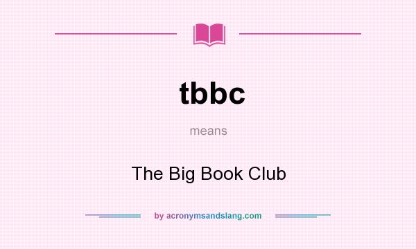 What does tbbc mean? It stands for The Big Book Club