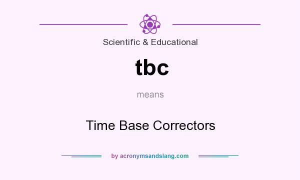 What does tbc mean? It stands for Time Base Correctors
