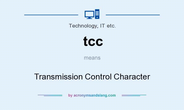 What does tcc mean? It stands for Transmission Control Character