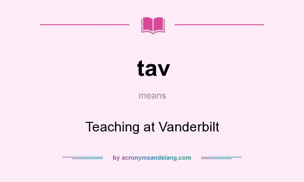 What does tav mean? It stands for Teaching at Vanderbilt