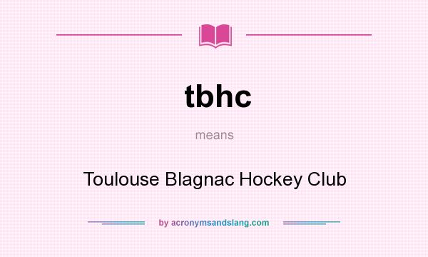 What does tbhc mean? It stands for Toulouse Blagnac Hockey Club