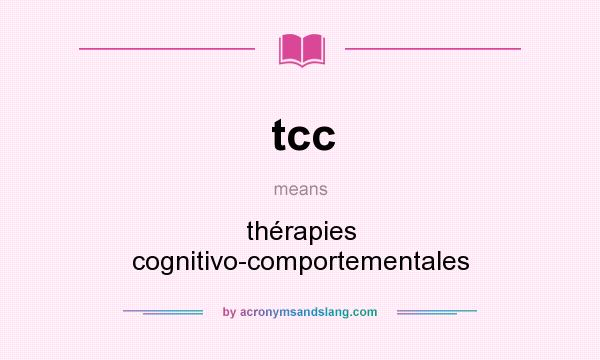 What does tcc mean? It stands for thérapies cognitivo-comportementales