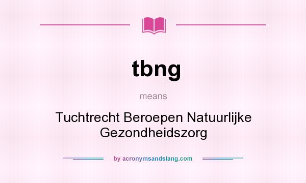 What does tbng mean? It stands for Tuchtrecht Beroepen Natuurlijke Gezondheidszorg