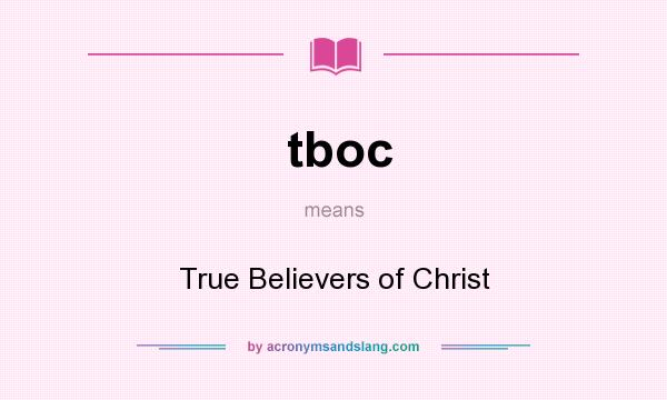 What does tboc mean? It stands for True Believers of Christ