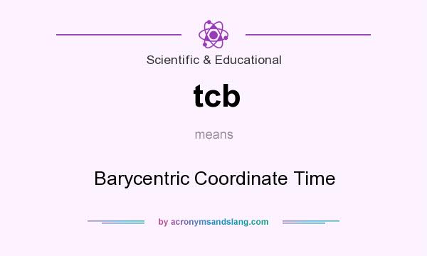 What does tcb mean? It stands for Barycentric Coordinate Time