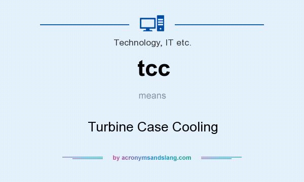 What does tcc mean? It stands for Turbine Case Cooling