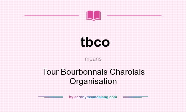 What does tbco mean? It stands for Tour Bourbonnais Charolais Organisation