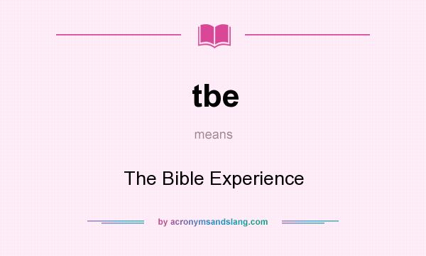 What does tbe mean? It stands for The Bible Experience