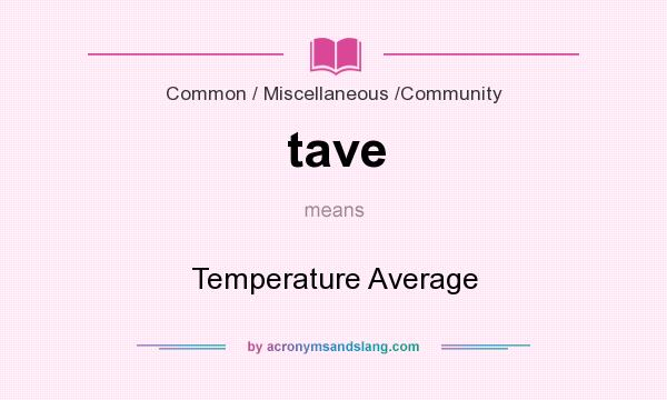 What does tave mean? It stands for Temperature Average