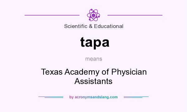 What does tapa mean? It stands for Texas Academy of Physician Assistants