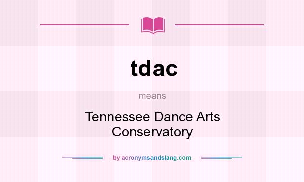 What does tdac mean? It stands for Tennessee Dance Arts Conservatory