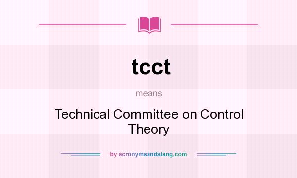 What does tcct mean? It stands for Technical Committee on Control Theory