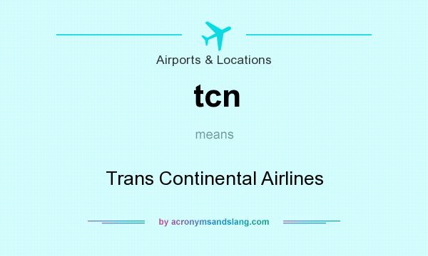 What does tcn mean? It stands for Trans Continental Airlines