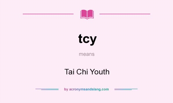 What does tcy mean? It stands for Tai Chi Youth