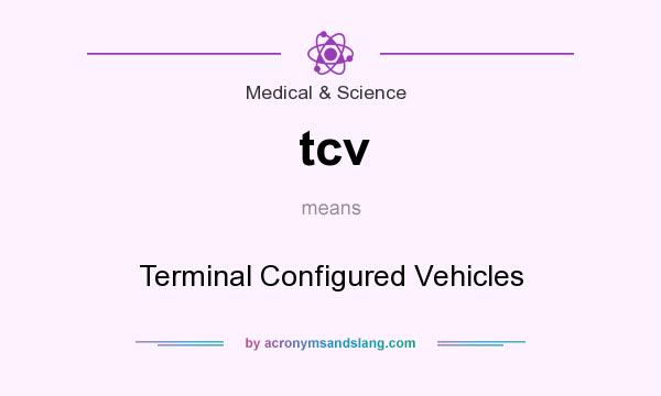 What does tcv mean? It stands for Terminal Configured Vehicles