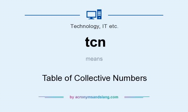 What does tcn mean? It stands for Table of Collective Numbers