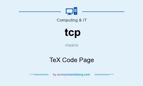 What does tcp mean? It stands for TeX Code Page