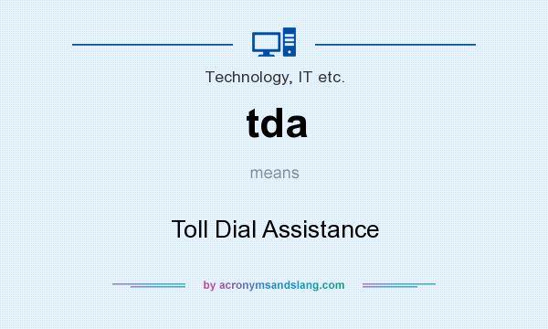 What does tda mean? It stands for Toll Dial Assistance