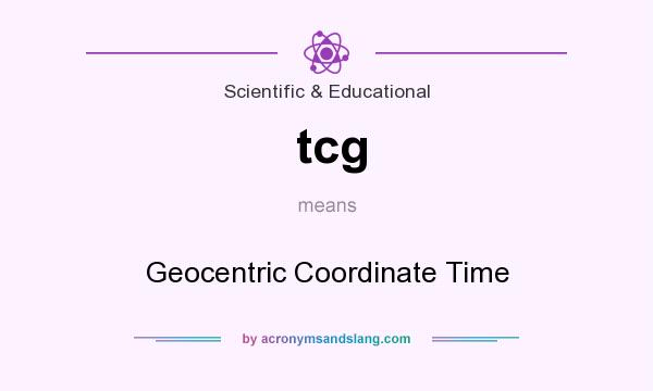 What does tcg mean? It stands for Geocentric Coordinate Time