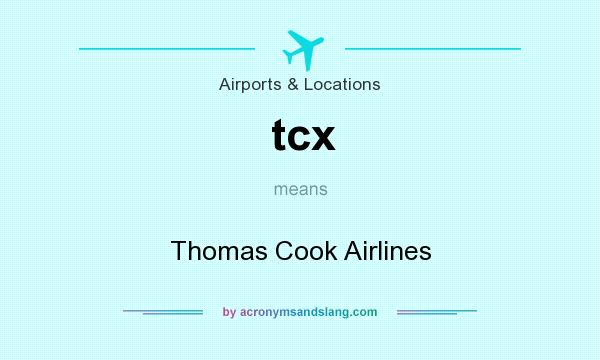 What does tcx mean? It stands for Thomas Cook Airlines