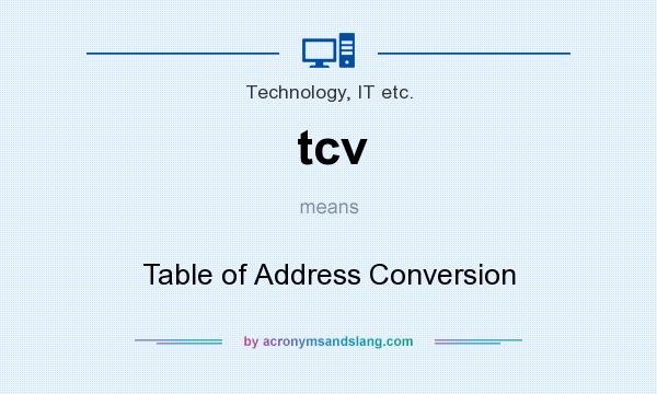 What does tcv mean? It stands for Table of Address Conversion