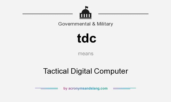 What does tdc mean? It stands for Tactical Digital Computer