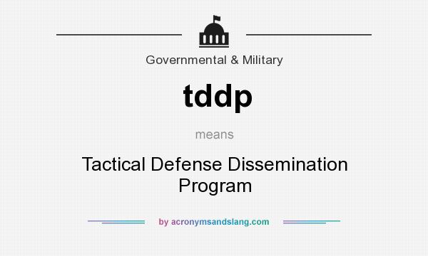 What does tddp mean? It stands for Tactical Defense Dissemination Program